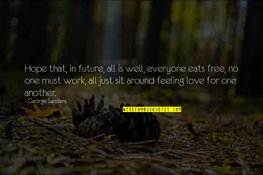 Feeling Free Quotes By George Sanders: Hope that, in future, all is well, everyone