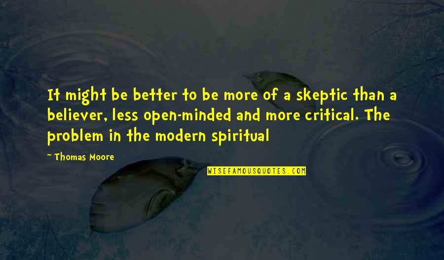 Feeling Good Again Quotes By Thomas Moore: It might be better to be more of Feeling Good Again Quotes By Thomas Moore: It might be better to be more of