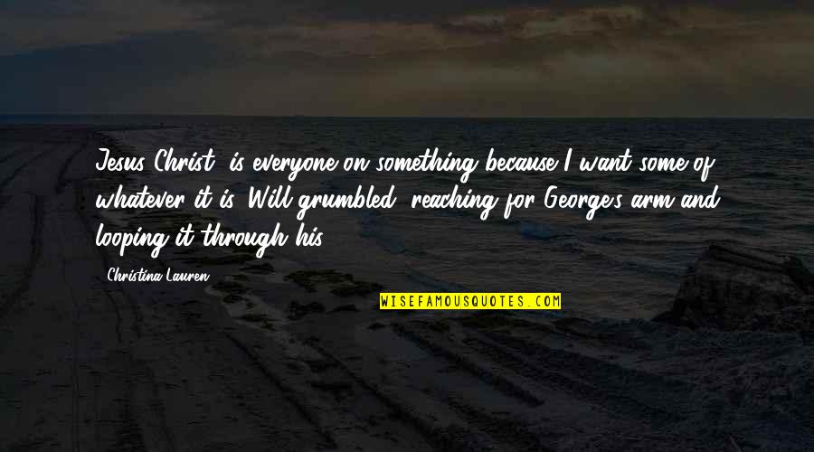 Feeling Good In Clothes Quotes By Christina Lauren: Jesus Christ, is everyone on something because I Feeling Good In Clothes Quotes By Christina Lauren: Jesus Christ, is everyone on something because I
