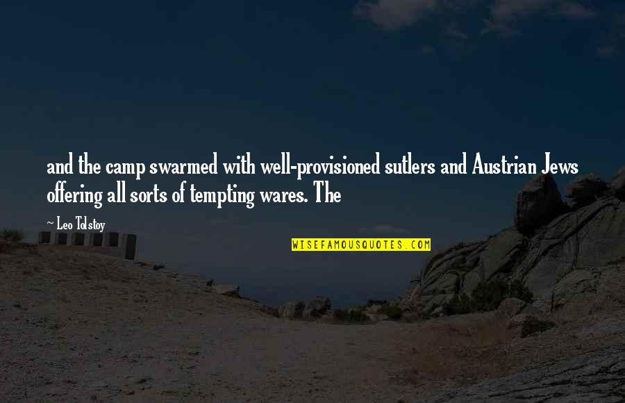 Feeling Good In The Morning Quotes By Leo Tolstoy: and the camp swarmed with well-provisioned sutlers and Feeling Good In The Morning Quotes By Leo Tolstoy: and the camp swarmed with well-provisioned sutlers and