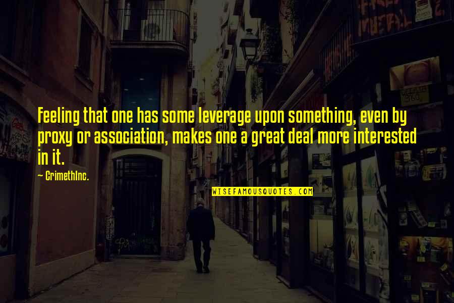 Feeling Great Quotes By CrimethInc.: Feeling that one has some leverage upon something,