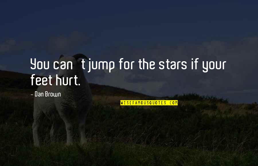 Feeling Happy Short Quotes By Dan Brown: You can't jump for the stars if your