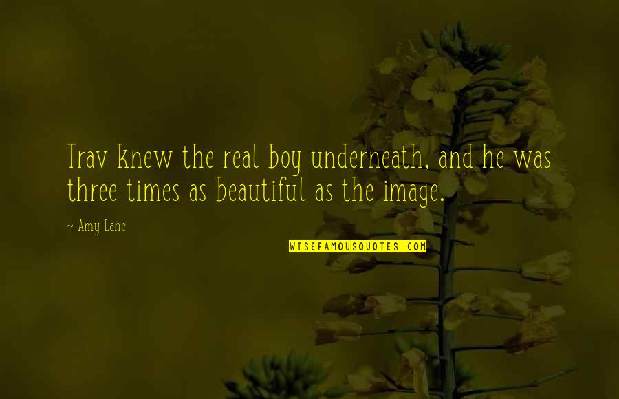 Feeling Heart Touching Islamic Quotes By Amy Lane: Trav knew the real boy underneath, and he