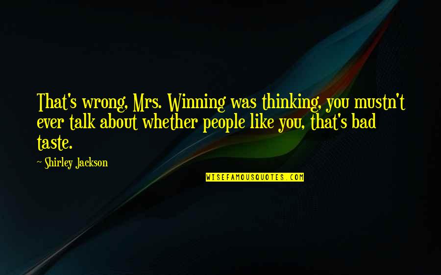 Feeling Heart Touching Quotes By Shirley Jackson: That's wrong, Mrs. Winning was thinking, you mustn't