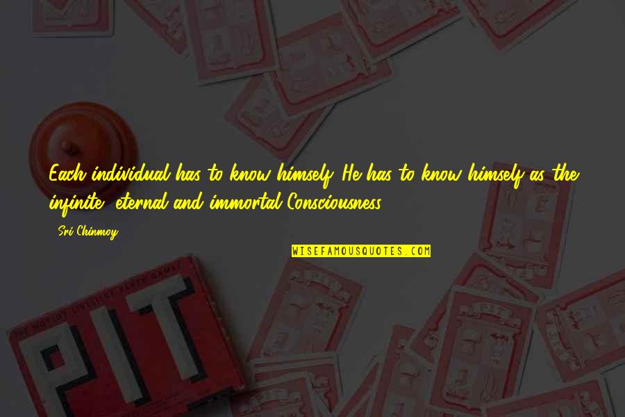 Feeling Helpless In Life Quotes By Sri Chinmoy: Each individual has to know himself. He has Feeling Helpless In Life Quotes By Sri Chinmoy: Each individual has to know himself. He has