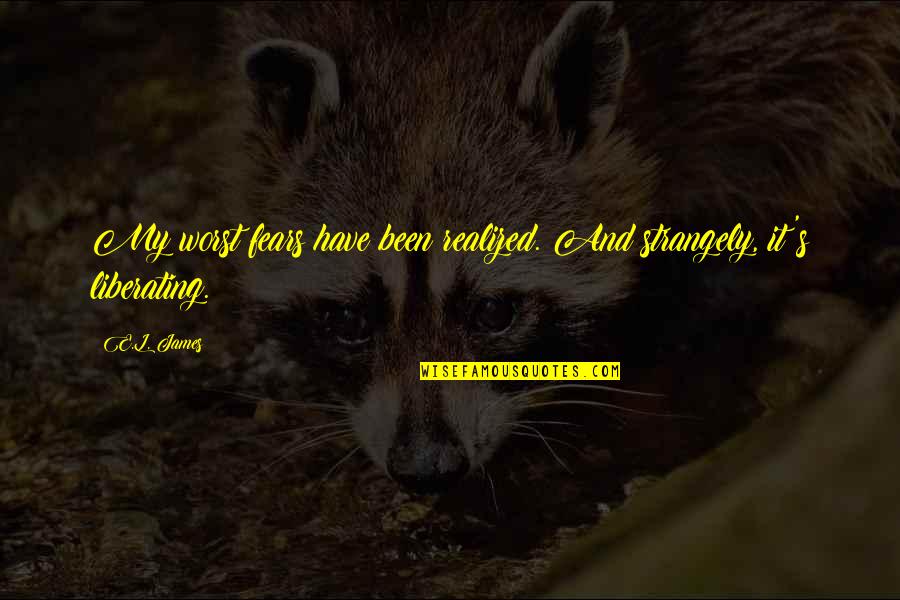 Feeling Incompetent Quotes By E.L. James: My worst fears have been realized. And strangely,