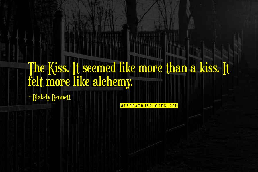 Feeling Irritable Quotes By Blakely Bennett: The Kiss. It seemed like more than a Feeling Irritable Quotes By Blakely Bennett: The Kiss. It seemed like more than a