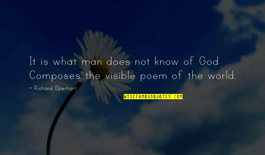 Feeling Jaded Quotes By Richard Eberhart: It is what man does not know of Feeling Jaded Quotes By Richard Eberhart: It is what man does not know of