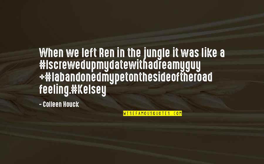 Feeling Left Out Quotes By Colleen Houck: When we left Ren in the jungle it Feeling Left Out Quotes By Colleen Houck: When we left Ren in the jungle it