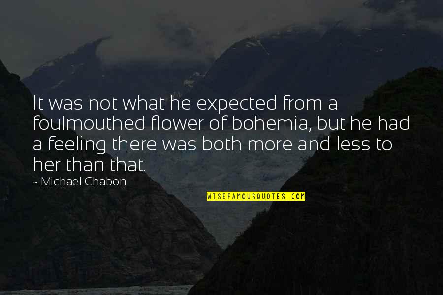 Feeling Less Than Quotes By Michael Chabon: It was not what he expected from a