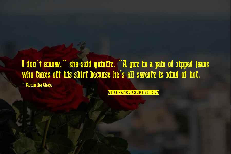 Feeling Like Home Quotes By Samantha Chase: I don't know," she said quietly. "A guy