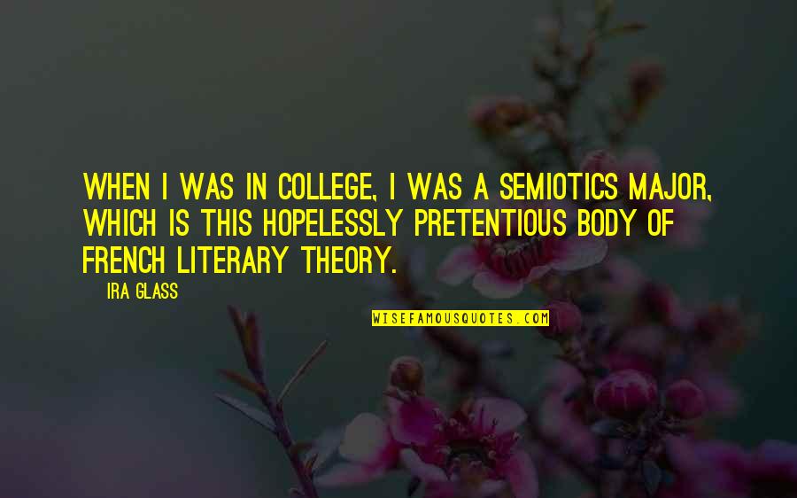 Feeling Like I'm Nothing Quotes By Ira Glass: When I was in college, I was a Feeling Like I'm Nothing Quotes By Ira Glass: When I was in college, I was a