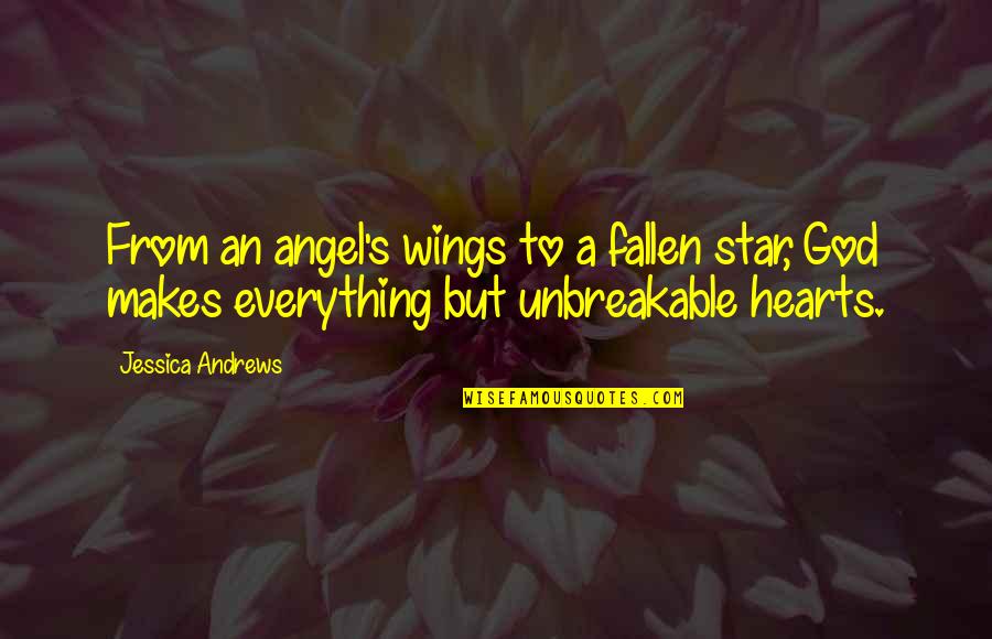 Feeling Like Never Before Quotes By Jessica Andrews: From an angel's wings to a fallen star,