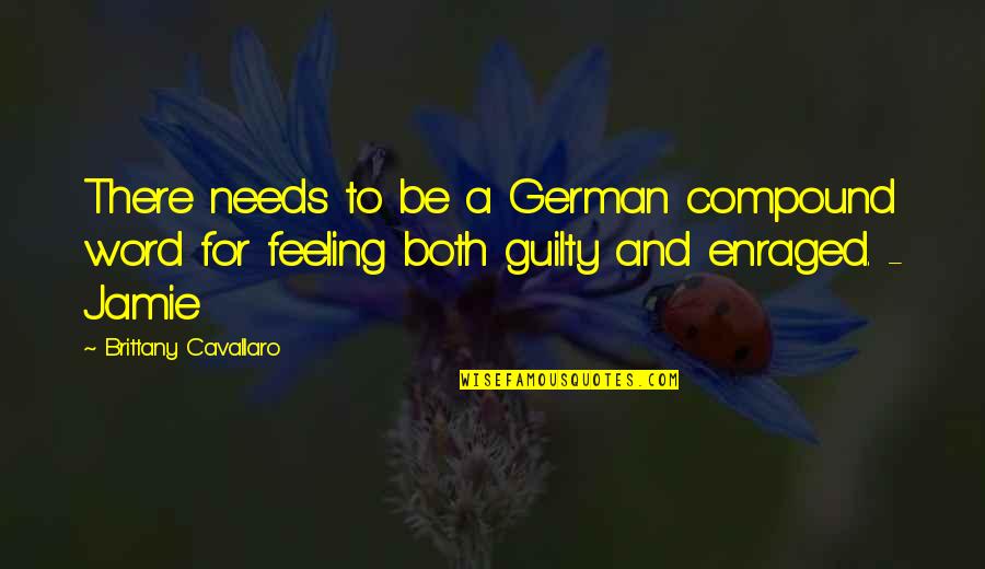 Feeling Like You Matter Quotes By Brittany Cavallaro: There needs to be a German compound word Feeling Like You Matter Quotes By Brittany Cavallaro: There needs to be a German compound word