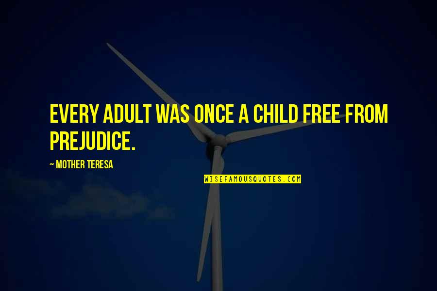 Feeling Like Yourself Again Quotes By Mother Teresa: Every adult was once a child free from