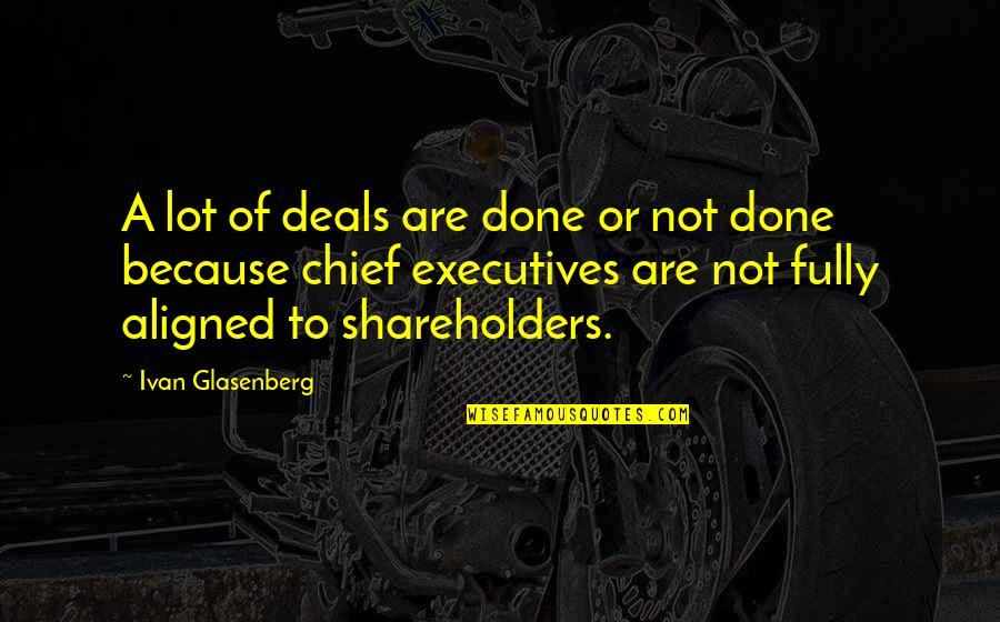 Feeling Lonely Inside Quotes By Ivan Glasenberg: A lot of deals are done or not Feeling Lonely Inside Quotes By Ivan Glasenberg: A lot of deals are done or not