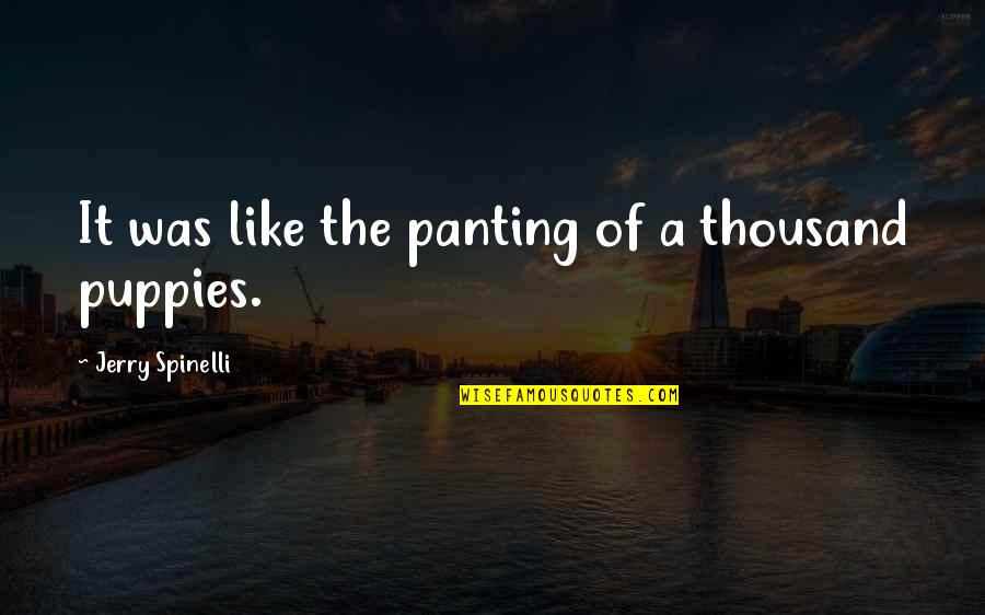 Feeling Lonely Lost Quotes By Jerry Spinelli: It was like the panting of a thousand