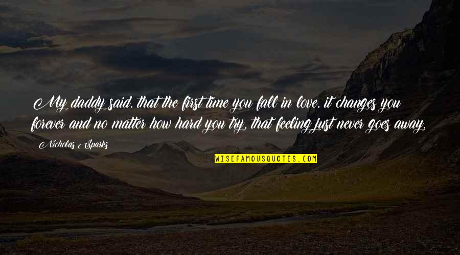 Feeling Love For The First Time Quotes By Nicholas Sparks: My daddy said, that the first time you