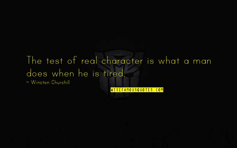 Feeling Mabait Quotes By Winston Churchill: The test of real character is what a