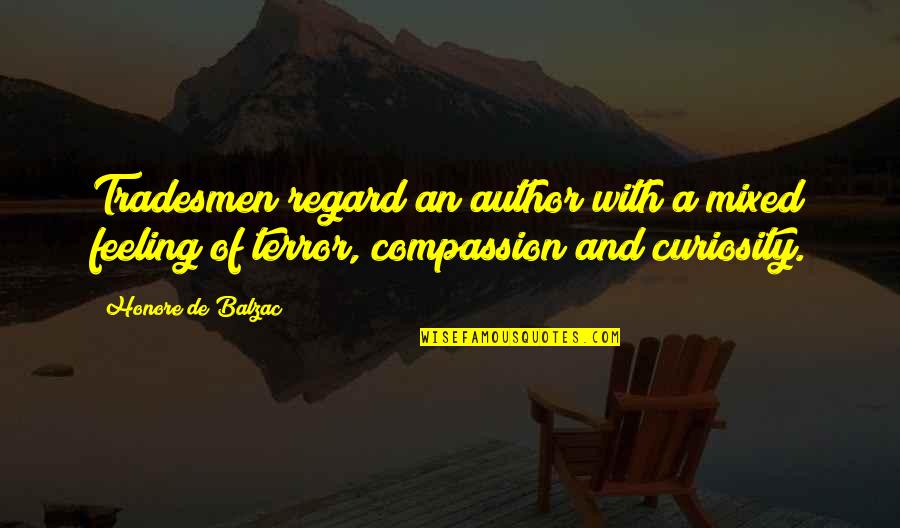 Feeling Mixed Quotes By Honore De Balzac: Tradesmen regard an author with a mixed feeling Feeling Mixed Quotes By Honore De Balzac: Tradesmen regard an author with a mixed feeling
