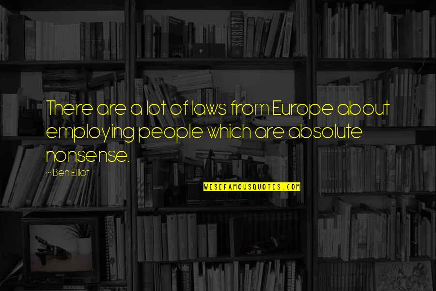 Feeling Mixer Quotes By Ben Elliot: There are a lot of laws from Europe