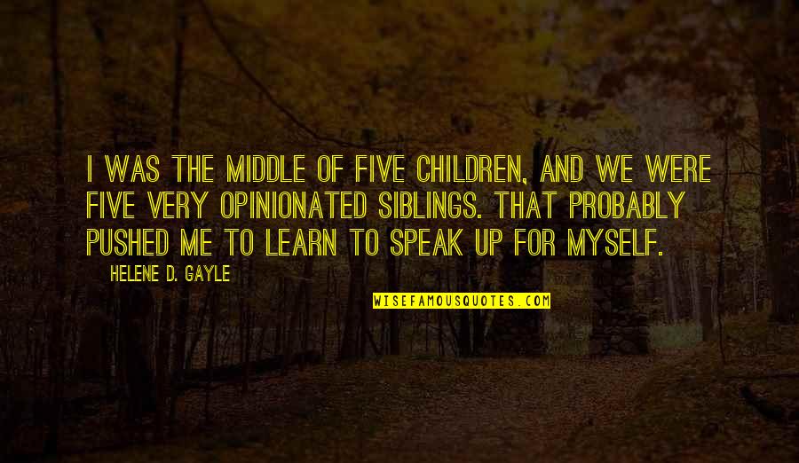 Feeling New Life Quotes By Helene D. Gayle: I was the middle of five children, and