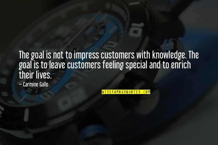 Feeling Not Special Quotes By Carmine Gallo: The goal is not to impress customers with Feeling Not Special Quotes By Carmine Gallo: The goal is not to impress customers with