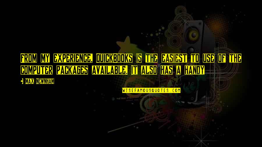 Feeling Of Belonging Quotes By Max Newnham: From my experience, QuickBooks is the easiest to