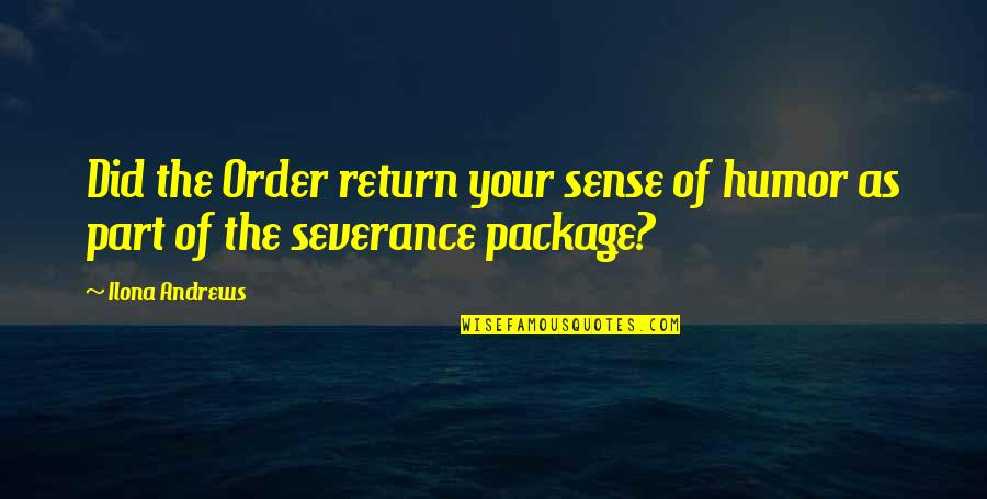 Feeling Of Fulfillment Quotes By Ilona Andrews: Did the Order return your sense of humor