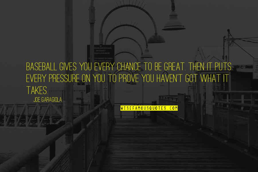 Feeling Of Fulfillment Quotes By Joe Garagiola: Baseball gives you every chance to be great.