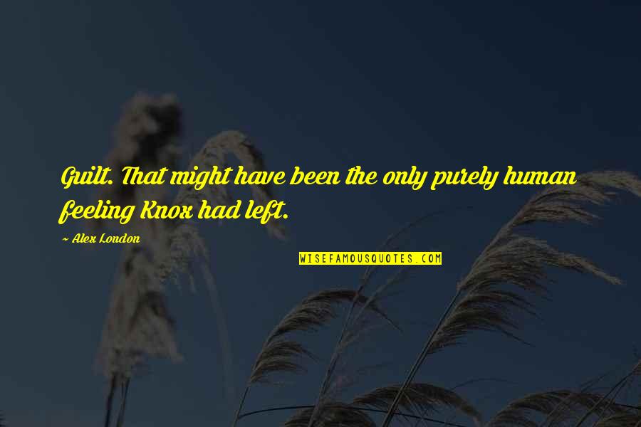 Feeling Of Guilt Quotes By Alex London: Guilt. That might have been the only purely