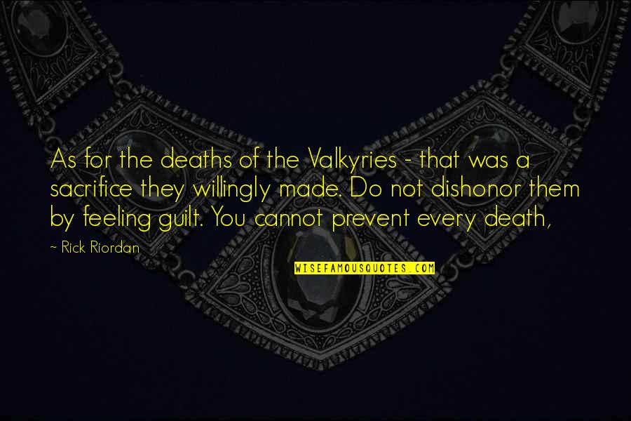 Feeling Of Guilt Quotes By Rick Riordan: As for the deaths of the Valkyries - Feeling Of Guilt Quotes By Rick Riordan: As for the deaths of the Valkyries -
