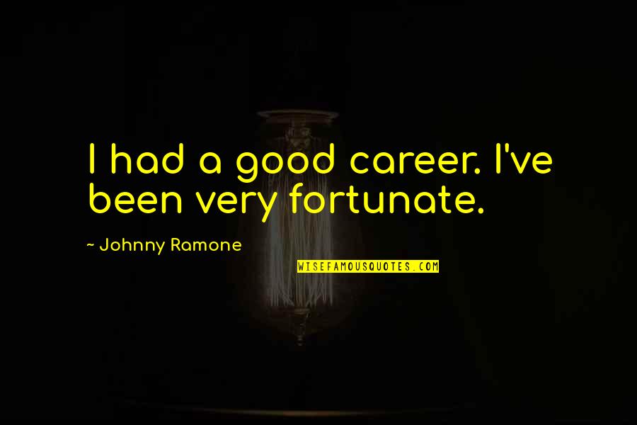 Feeling Of Loss Quotes By Johnny Ramone: I had a good career. I've been very