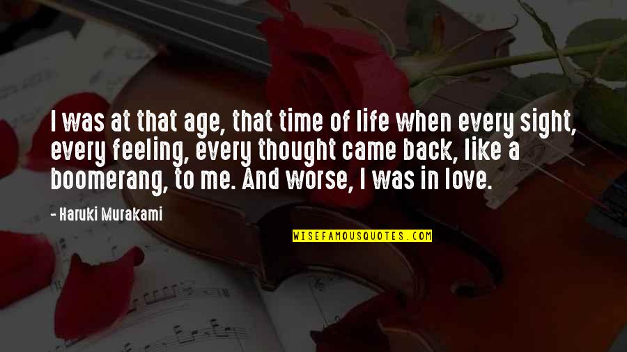 Feeling Of Love Quotes By Haruki Murakami: I was at that age, that time of