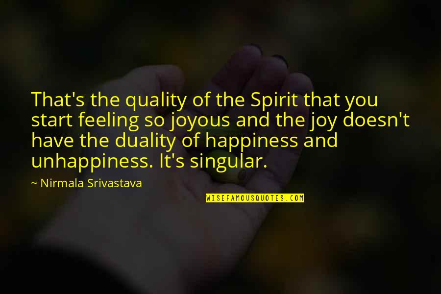 Feeling Of Love Quotes By Nirmala Srivastava: That's the quality of the Spirit that you