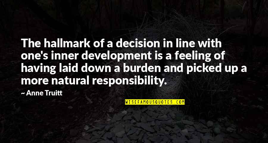 Feeling Of Peace Quotes By Anne Truitt: The hallmark of a decision in line with