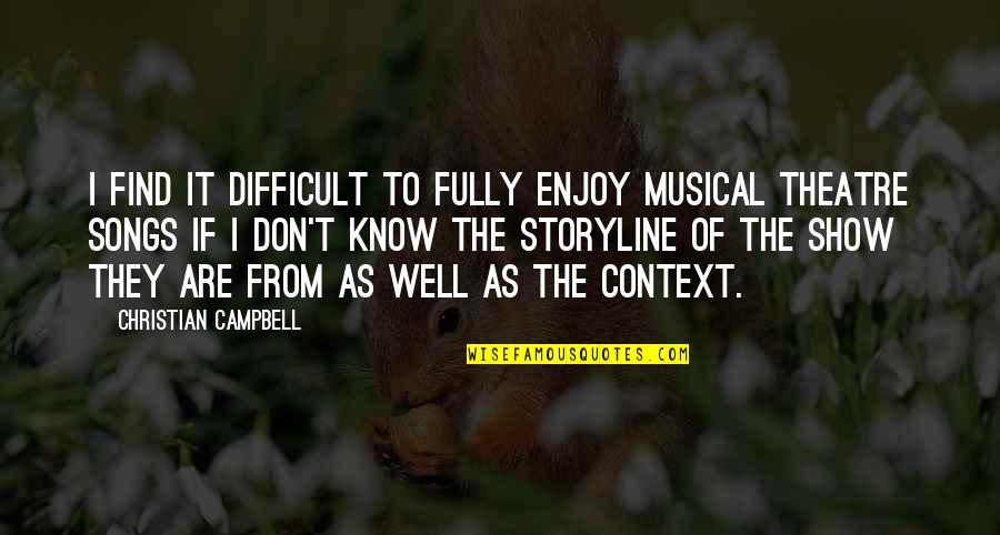 Feeling Old Funny Quotes By Christian Campbell: I find it difficult to fully enjoy musical