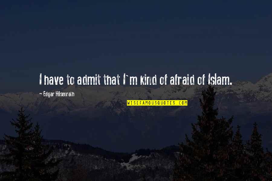Feeling Over The Moon Quotes By Edgar Hilsenrath: I have to admit that I'm kind of Feeling Over The Moon Quotes By Edgar Hilsenrath: I have to admit that I'm kind of