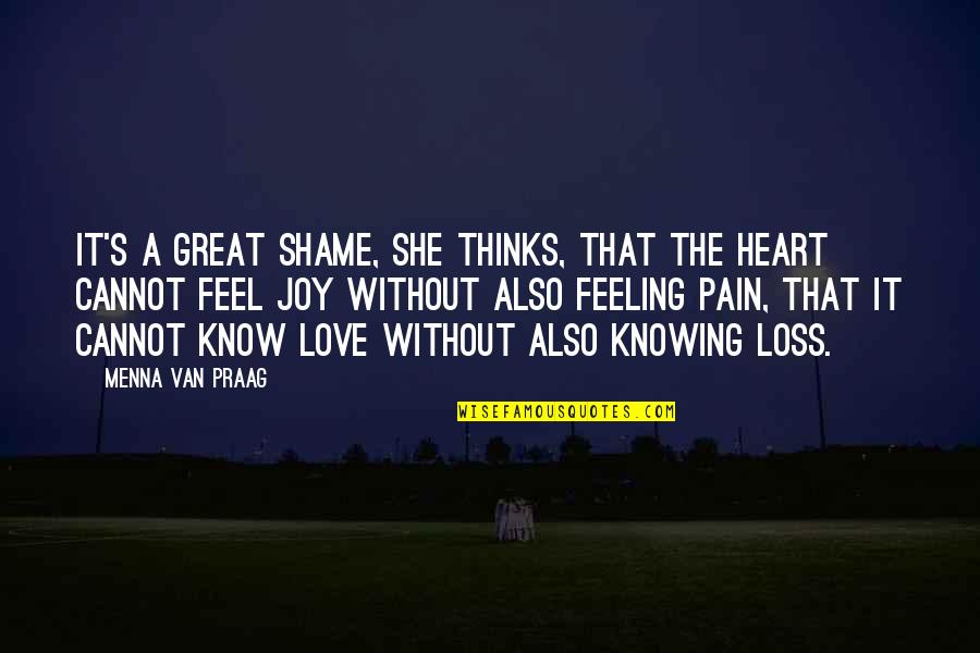 Feeling Pain In Love Quotes By Menna Van Praag: It's a great shame, she thinks, that the