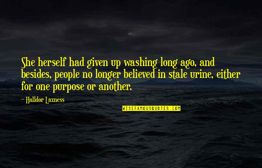 Feeling Pushed Out At Work Quotes By Halldor Laxness: She herself had given up washing long ago, Feeling Pushed Out At Work Quotes By Halldor Laxness: She herself had given up washing long ago,