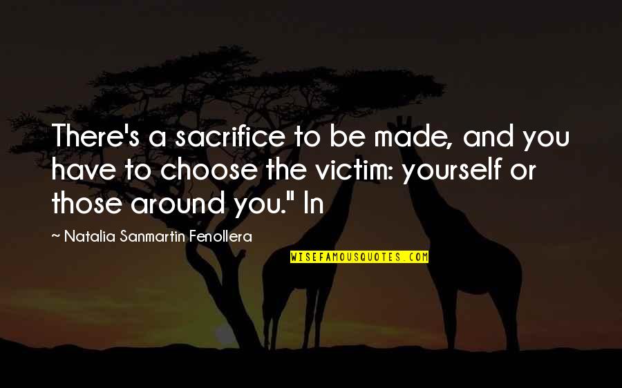 Feeling Sad And Lonely Quotes By Natalia Sanmartin Fenollera: There's a sacrifice to be made, and you Feeling Sad And Lonely Quotes By Natalia Sanmartin Fenollera: There's a sacrifice to be made, and you