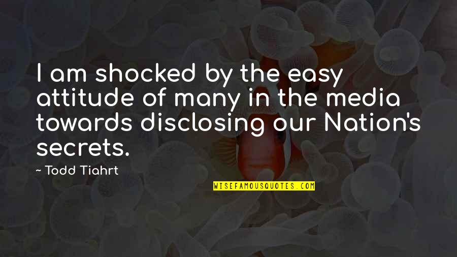 Feeling Sad And Worthless Quotes By Todd Tiahrt: I am shocked by the easy attitude of