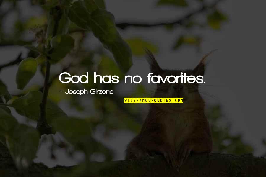 Feeling Sad But Not Knowing Why Quotes By Joseph Girzone: God has no favorites.