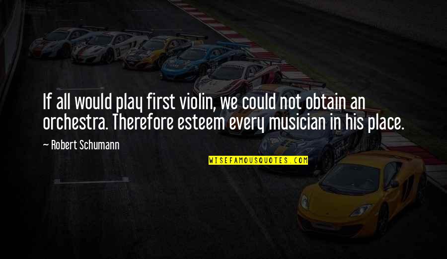 Feeling Sad Status Quotes By Robert Schumann: If all would play first violin, we could