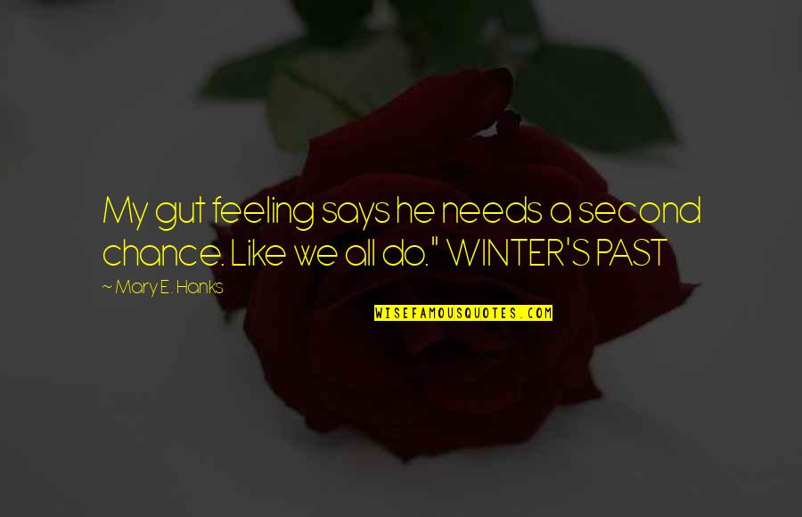 Feeling Second Best Quotes By Mary E. Hanks: My gut feeling says he needs a second