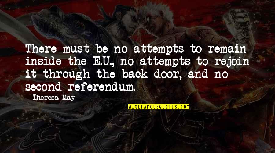 Feeling Serene Quotes By Theresa May: There must be no attempts to remain inside