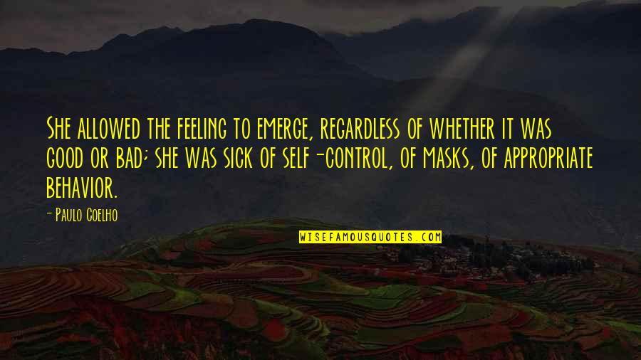 Feeling Sick Quotes By Paulo Coelho: She allowed the feeling to emerge, regardless of