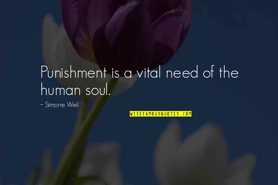 Feeling Sickness Quotes By Simone Weil: Punishment is a vital need of the human