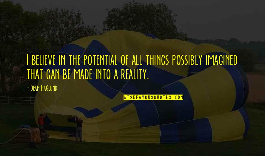 Feeling Sleepy Status Quotes By Dean Haglund: I believe in the potential of all things