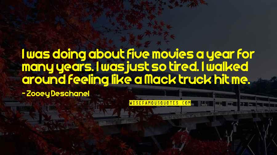 Feeling So Tired Quotes By Zooey Deschanel: I was doing about five movies a year